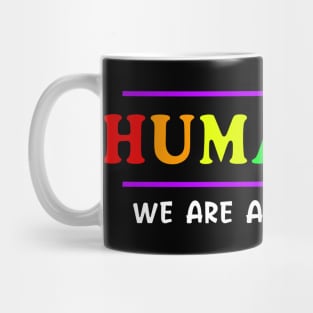 Anti Racism HUMANITY WE ARE ALL THE SAME playful design Mug